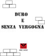 Duro e Senza Vergogna