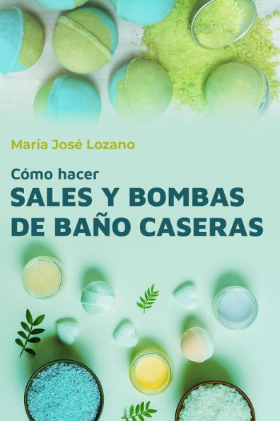 Cómo hacer sales y bombas de baño caseras