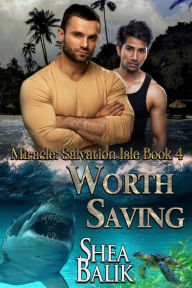 Title: Worth Saving (Miracle: Salvation Isle, #4), Author: Shea Balik