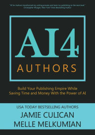 Title: AI4 Authors: Build Your Publishing Empire While Saving Time and Money With The Power of AI, Author: Jamie Culican