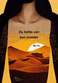 Title: De liefde van een moeder, Author: Mo.Ya