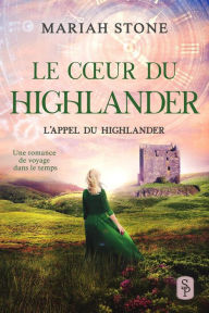 Title: Le Cour du highlander (L'Appel du highlander, #3), Author: Mariah Stone