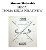 Title: Fisica: teoria della relatività, Author: Simone Malacrida