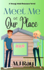 Meet Me at Our Place (Arrowsmith High, #3)