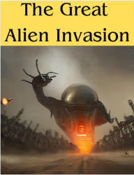 Title: The Great Alien Invasion, Author: gary king
