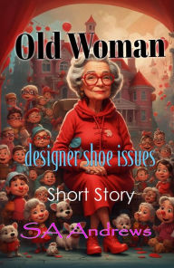 Title: Old Woman - Designer Shoe Issues, Author: SA Andrews