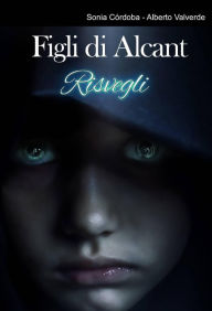 Title: Figli di Alcant: Risvegli, Author: Sonia Córdoba y Alberto Valverde