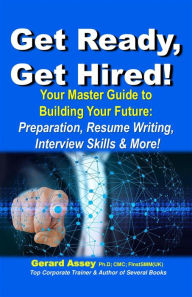 Title: Get Ready, Get Hired!, Author: GERARD ASSEY