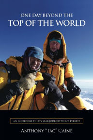 Title: One Day Beyond the Top of the World, Author: Anthony Caine