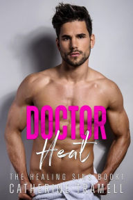 Title: Doctor Heat (The Healing Sins, #1), Author: Catherine Tramell