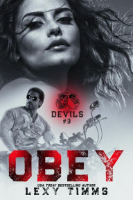 Title: Obey (Devils MC Series, #3), Author: Lexy Timms