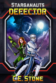Title: Defector (Starganauts Series, #3), Author: C.E. Stone