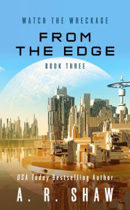 Title: From the Edge (Watch the Wreckage, #3), Author: A. R. Shaw