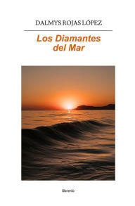 Title: Los diamantes del mar, Author: Dalmys Rojas López