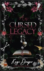 Title: A Cursed Legacy (The Bestiary, #1), Author: Kaye Draper