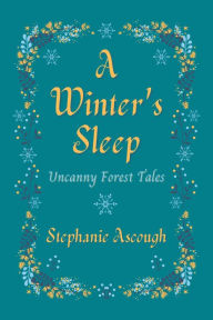 Title: A Winter's Sleep, Author: Stephanie Ascough