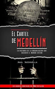 Title: El cartel de Medellín (Guerra de Carteles, #1), Author: Raul Tacchuella