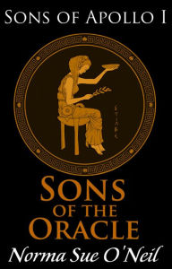 Title: Sons of the Oracle (Sons of Apollo), Author: Norma Sue O'Neil