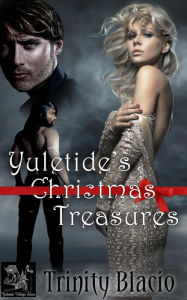 Title: Yuletide's Christmas Treasures (Yuletide Village, #1), Author: Trinity Blacio