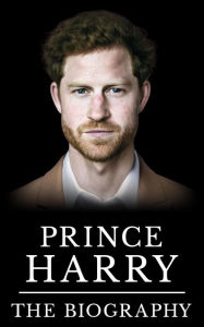 Title: Prince Harry: The Biography, Author: Castle Publishing