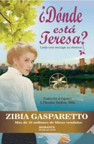 Title: ¿Dónde está Teresa? Cada uno escoge su destino (Zibia Gasparetto & Lucius), Author: Zibia Gasparetto