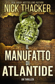 Title: Il Manufatto di Atlantide (Harvey Bennett Thrillers - Italian, #6), Author: Nick Thacker