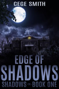 Title: Edge of Shadows (Shadows #1), Author: Cege Smith