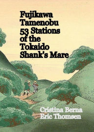 Title: Fujikawa Tamenobu 53 Stations of the Tokaido Shank´s Mare, Author: Cristina Berna