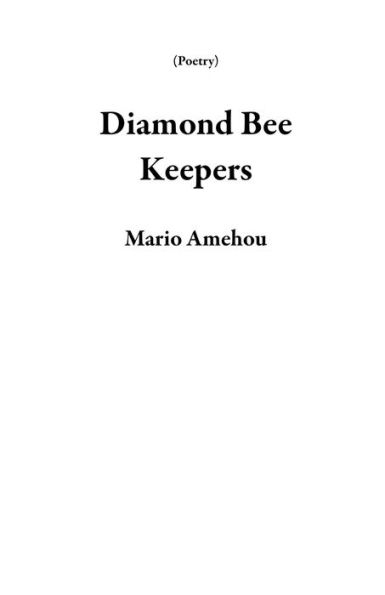 Diamond Bee Keepers (Poetry)