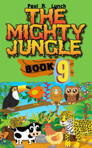 Title: The Mighty Jungle, Author: Paul A. Lynch