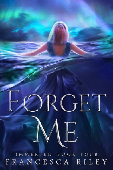 Forget Me (Immersed, #4)