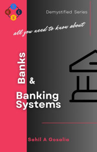 Title: Banks & Banking Systems, Author: Sahil Gosalia