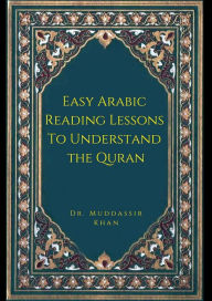 Title: Easy Arabic Reading Lessons to Understand the Quran, Author: Dr. Muddassir Khan