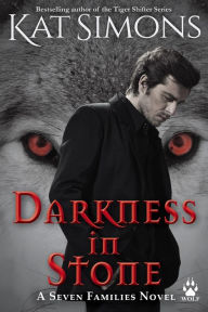 Title: Darkness in Stone (Seven Families: Wolf, #1), Author: Kat Simons