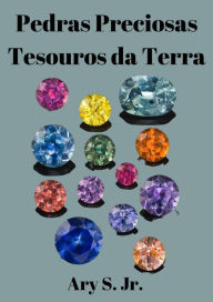 Title: Pedras Preciosas Tesouros daTerra, Author: Ary S.