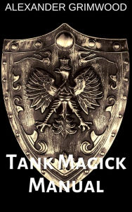 Title: Tank Magick Manual, Author: Alexander Grimwood