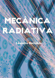 Title: Mecânica Radiativa, Author: Leandro Bertoldo