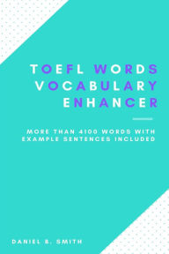 Title: TOEFL Words - Vocabulary Enhancer, Author: Daniel B. Smith