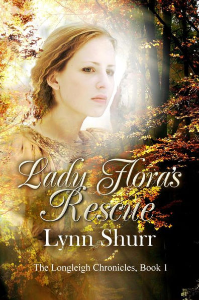 Lady Flora's Rescue (The Longleigh Chronicles, #1)
