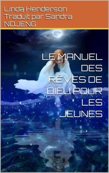 Le Manuel des Reves de Dieu Pour Les Jeunes (RAS)