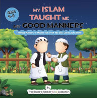 Title: My Islam Taught Me My Good Manners, Author: The Sincere Seeker