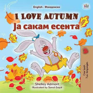 Title: I Love Autumn ?? ????? ?????? (English Macedonian Bilingual Collection), Author: Shelley Admont