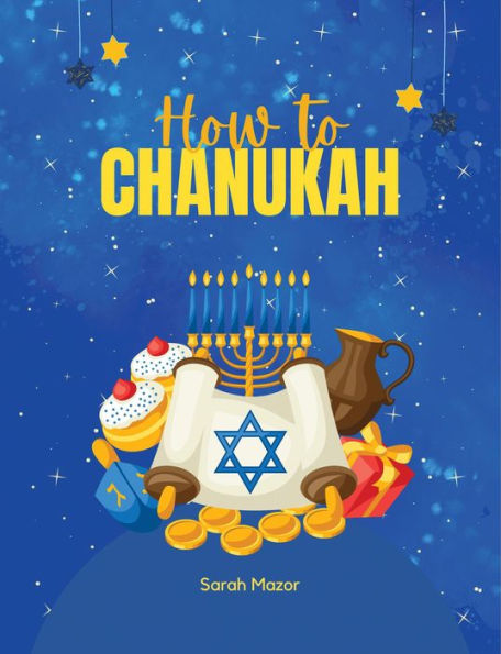 How to Chanukah (Jewish Holiday Books for Children, #7)