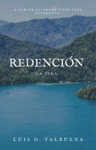Title: Redención: la isla, Author: Luis D. Valbuena