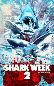 Title: Shark Week 2 (Times of Terror), Author: Steve Hutchison