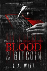 Title: Blood & Bitcoin, Author: L. A. Witt