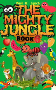 Title: The Mighty Jungle, Author: Paul A. Lynch