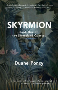 Title: Skyrmion (The Sweetland Quartet, #1), Author: Duane Poncy