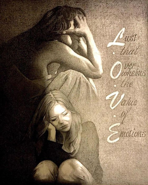L.O.V.E. (Lust that Overwhelms the Value of Emotions, #1)