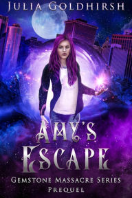 Title: Amy's Escape (Gemstone Massacre series prequel, #0), Author: Julia Goldhirsh